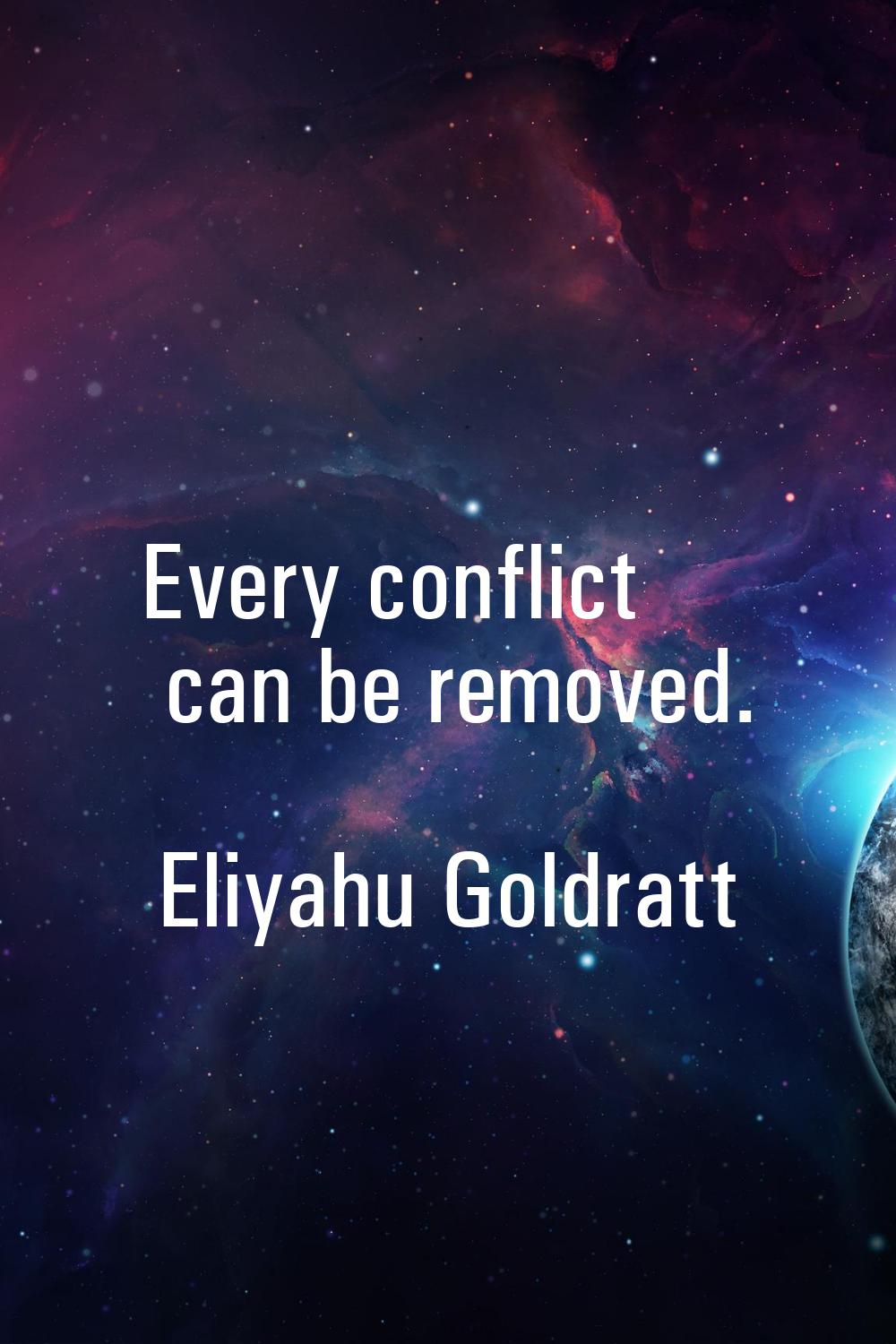 Every conflict can be removed.