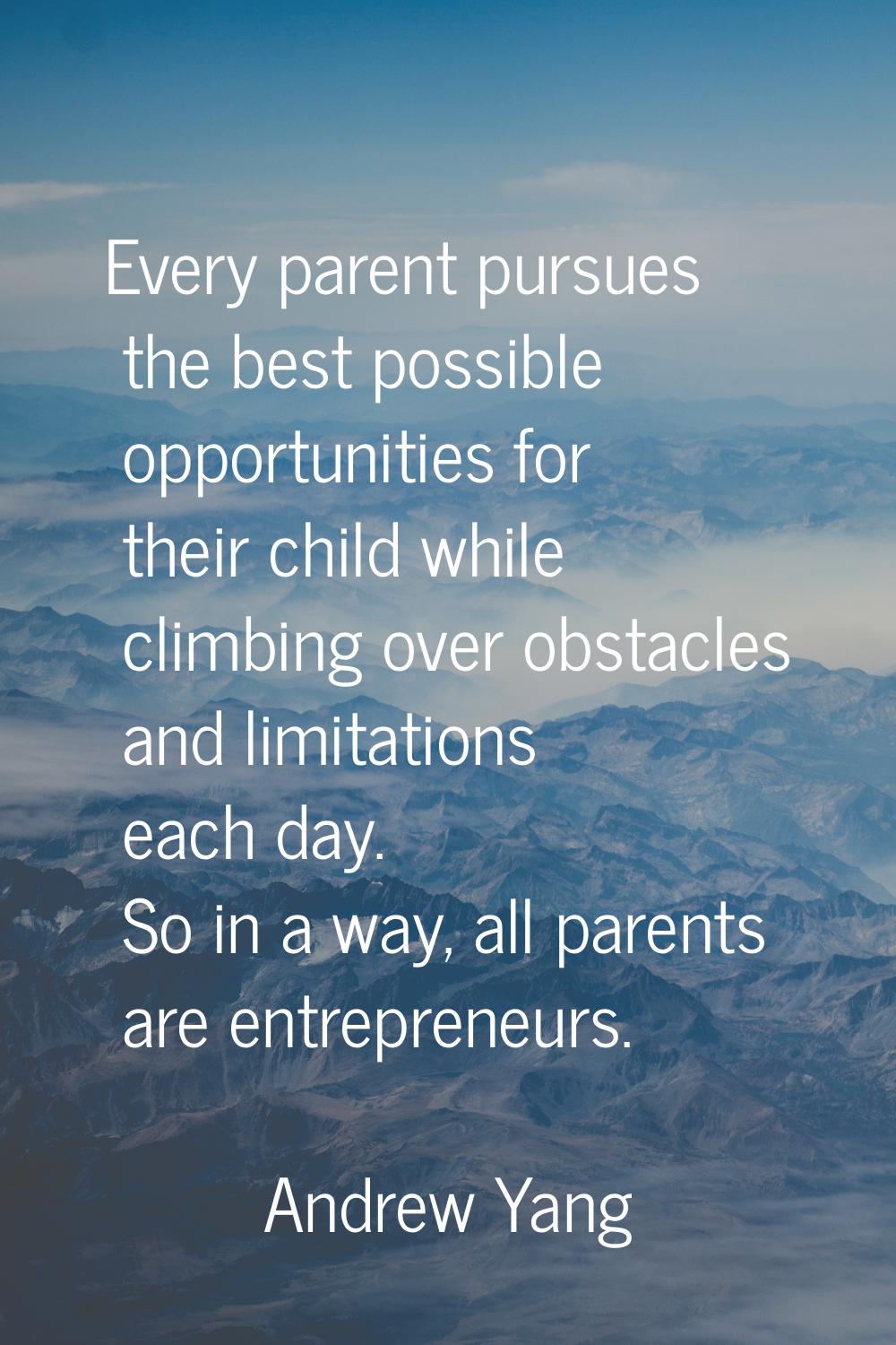 Every parent pursues the best possible opportunities for their child while climbing over obstacles 