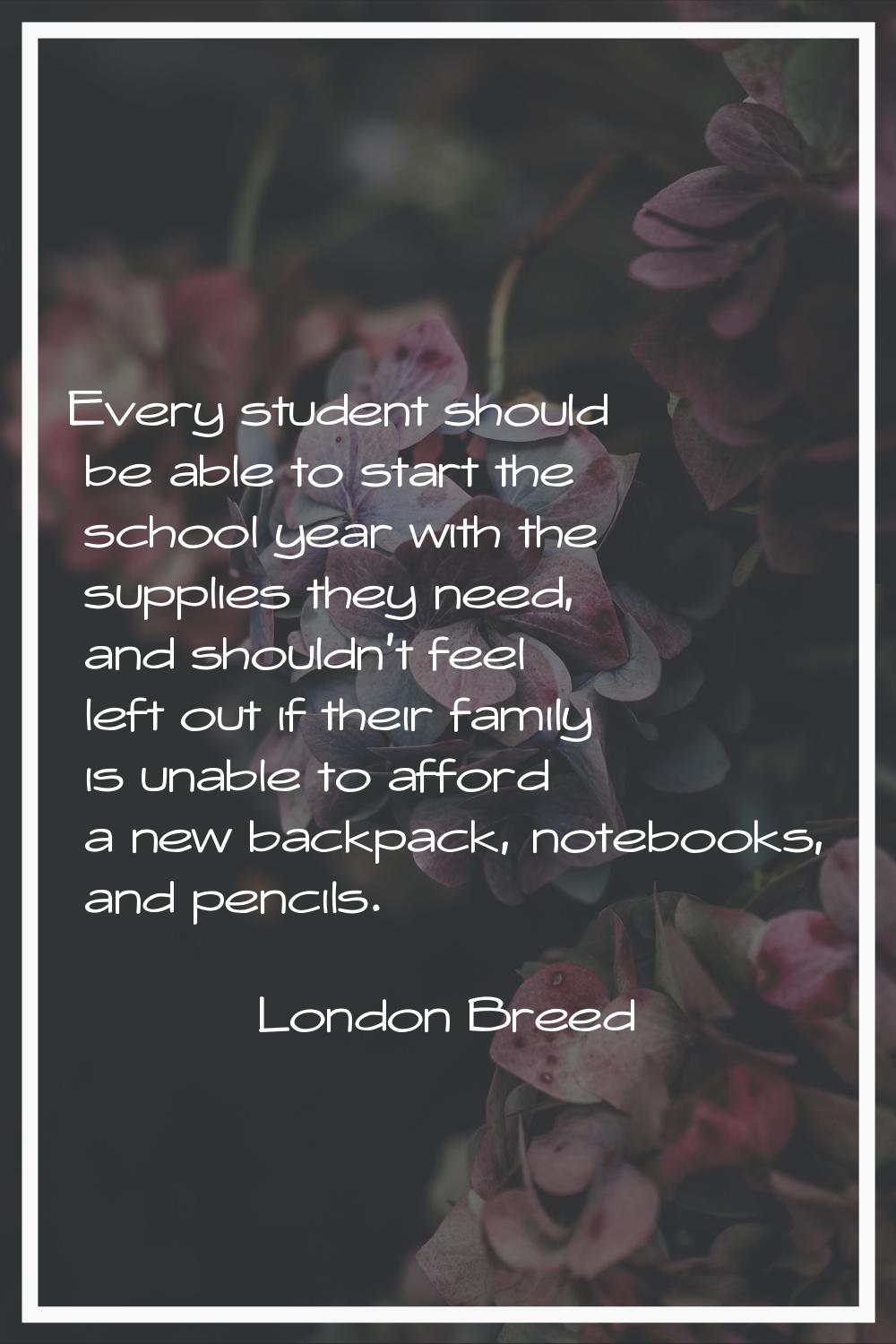Every student should be able to start the school year with the supplies they need, and shouldn't fe