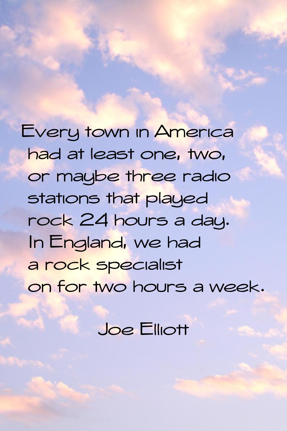 Every town in America had at least one, two, or maybe three radio stations that played rock 24 hour