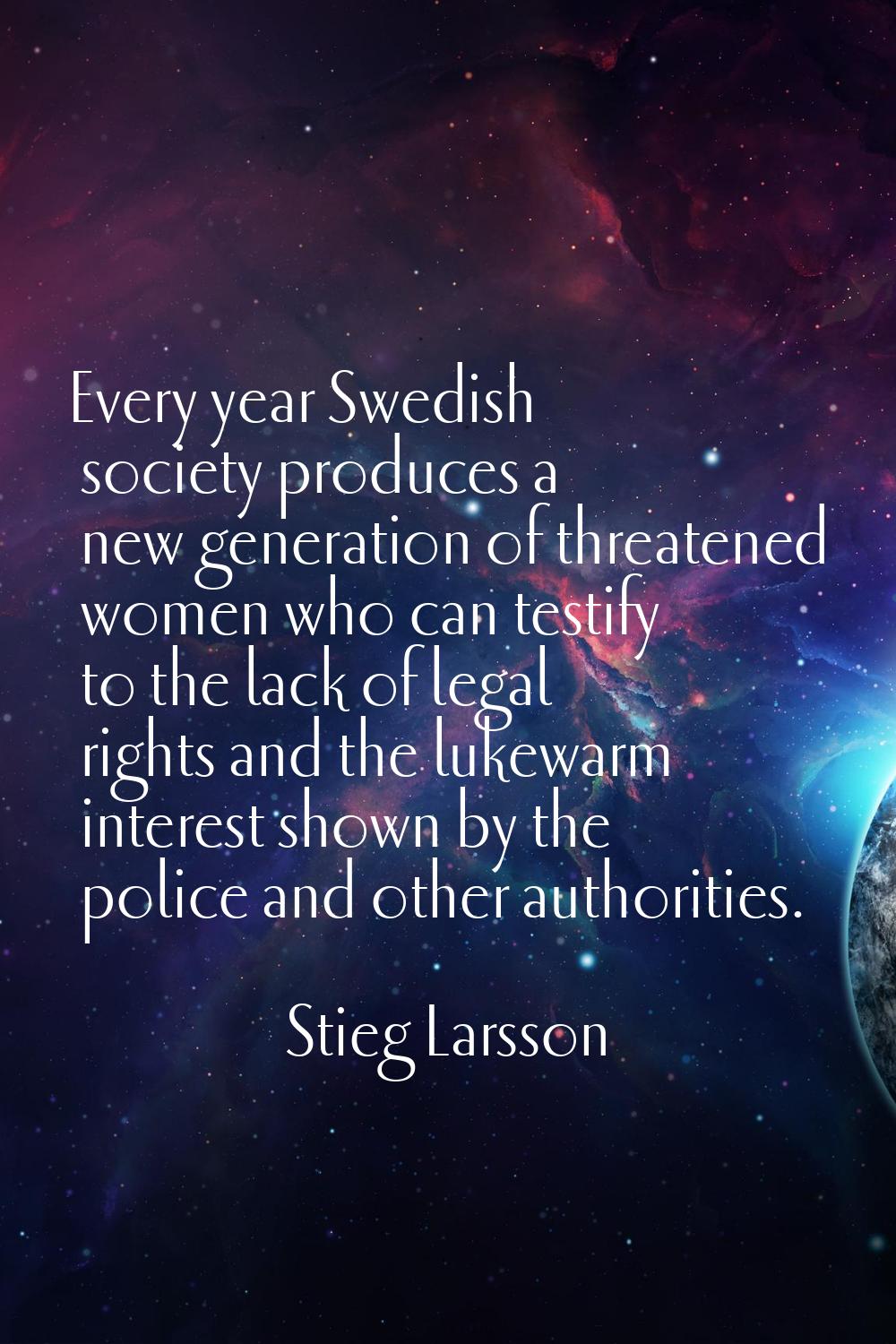 Every year Swedish society produces a new generation of threatened women who can testify to the lac