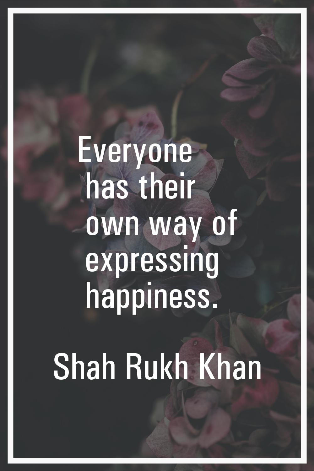 Everyone has their own way of expressing happiness.