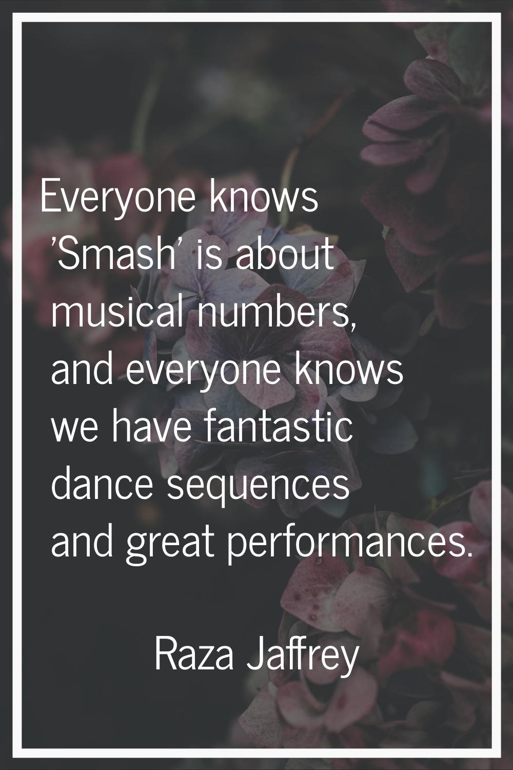 Everyone knows 'Smash' is about musical numbers, and everyone knows we have fantastic dance sequenc
