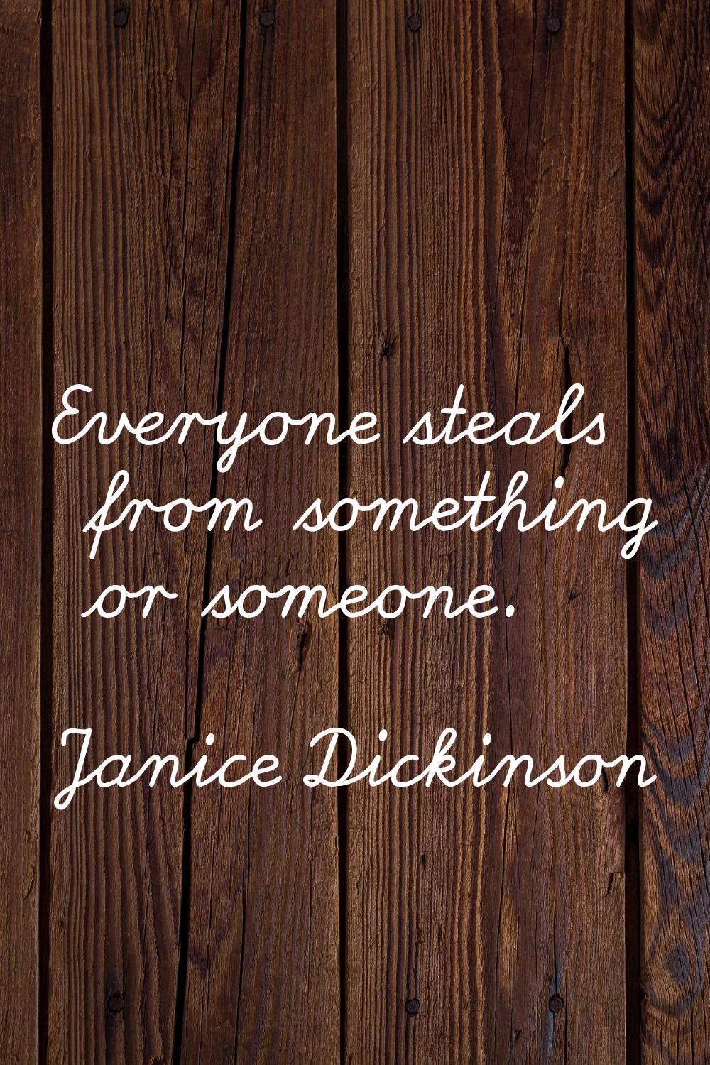 Everyone steals from something or someone.