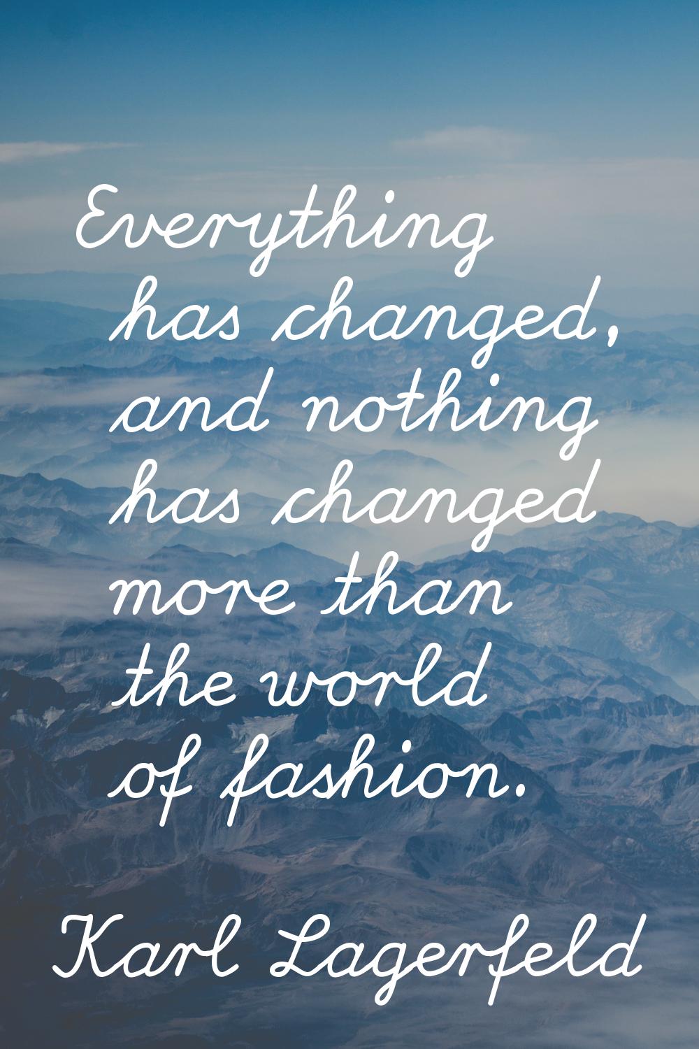 Everything has changed, and nothing has changed more than the world of fashion.