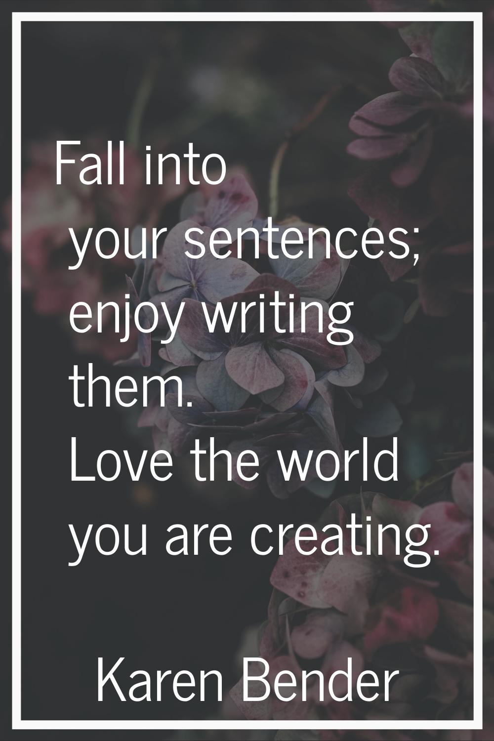 Fall into your sentences; enjoy writing them. Love the world you are creating.