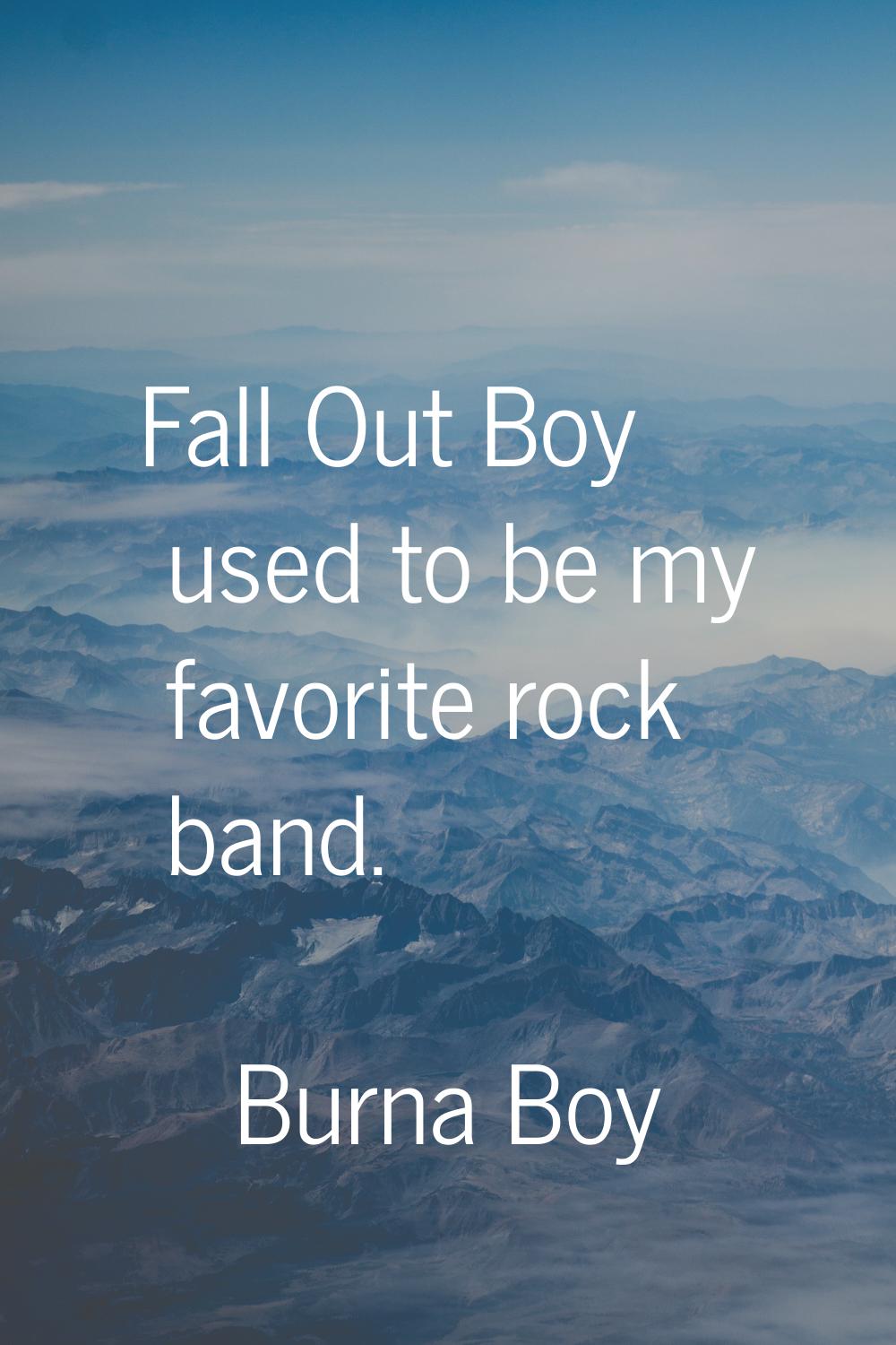 Fall Out Boy used to be my favorite rock band.