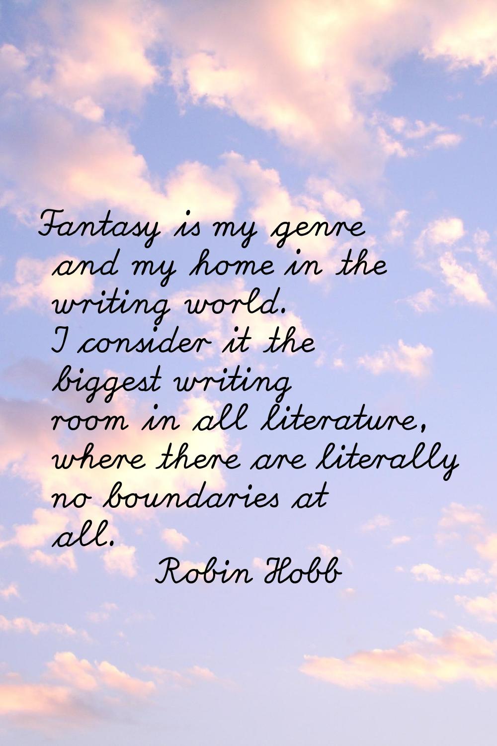 Fantasy is my genre and my home in the writing world. I consider it the biggest writing room in all