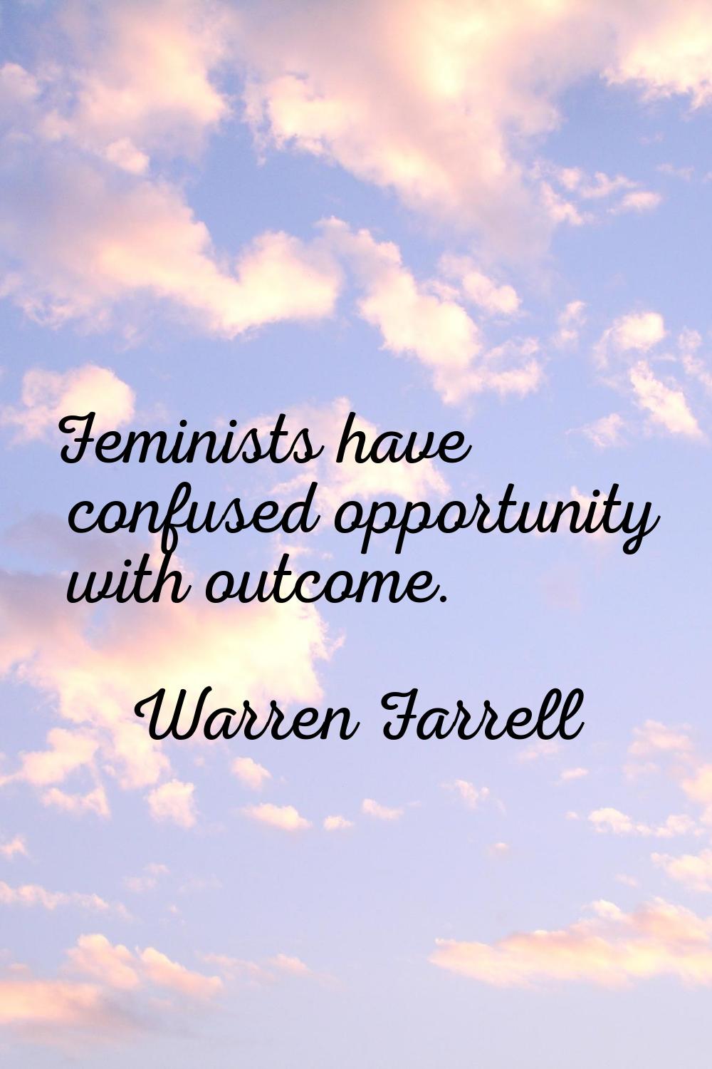 Feminists have confused opportunity with outcome.