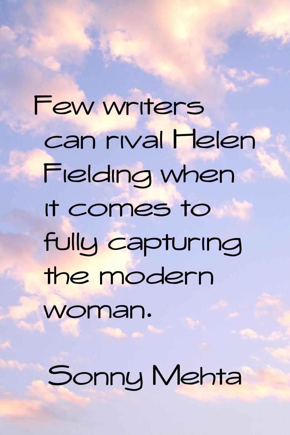 Few writers can rival Helen Fielding when it comes to fully capturing the modern woman.