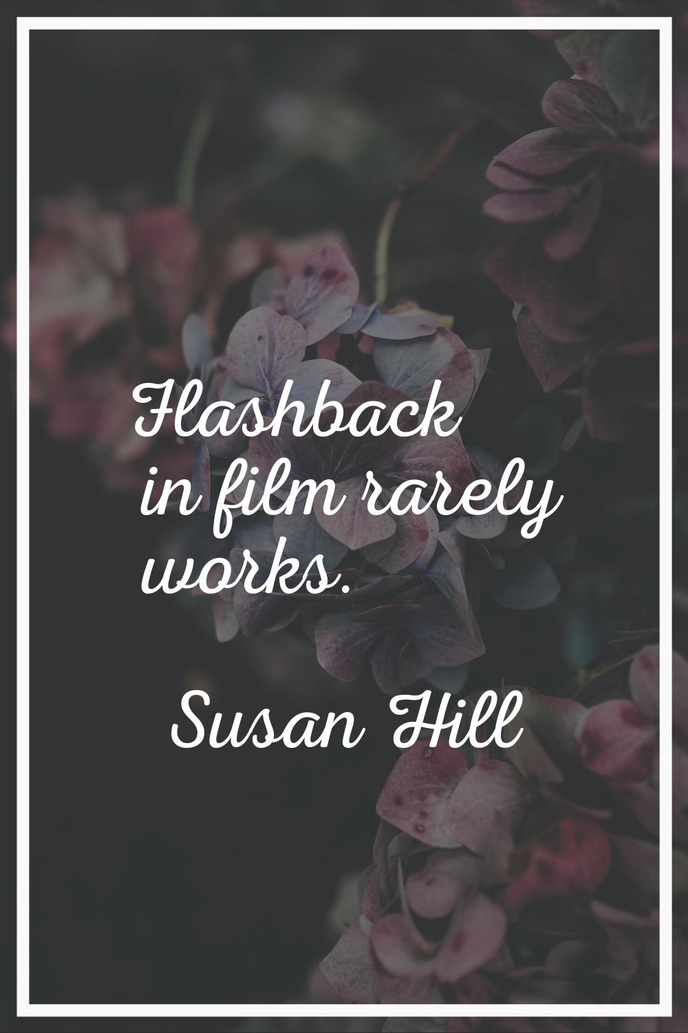 Flashback in film rarely works.