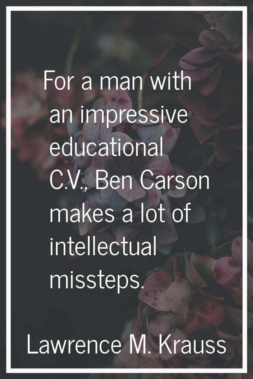 For a man with an impressive educational C.V., Ben Carson makes a lot of intellectual missteps.
