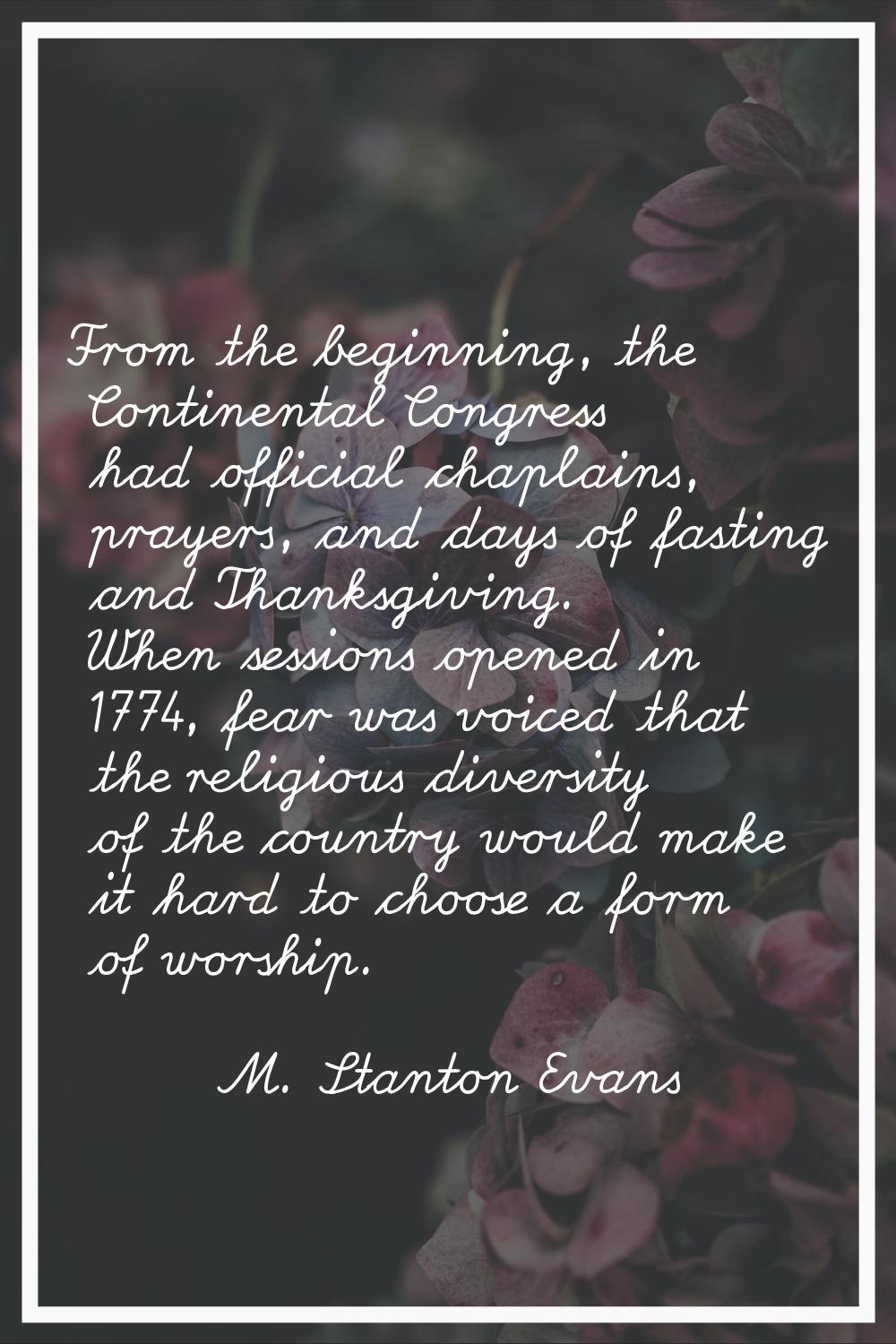 From the beginning, the Continental Congress had official chaplains, prayers, and days of fasting a