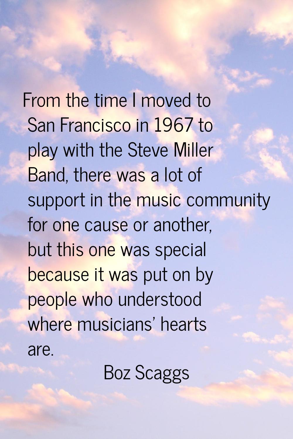 From the time I moved to San Francisco in 1967 to play with the Steve Miller Band, there was a lot 