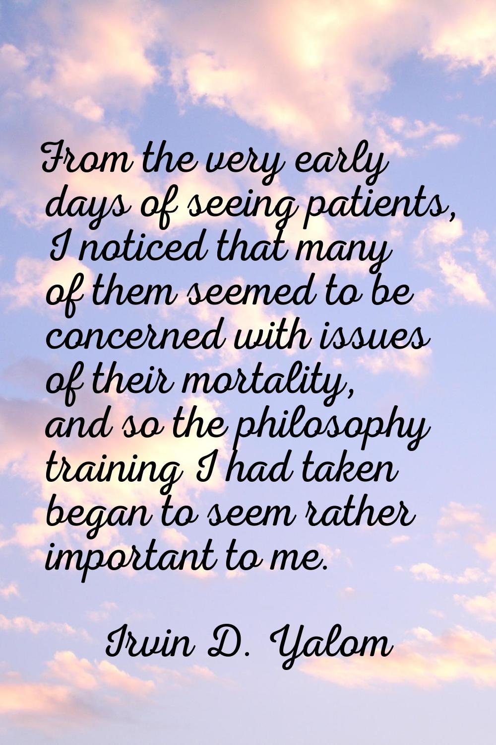 From the very early days of seeing patients, I noticed that many of them seemed to be concerned wit
