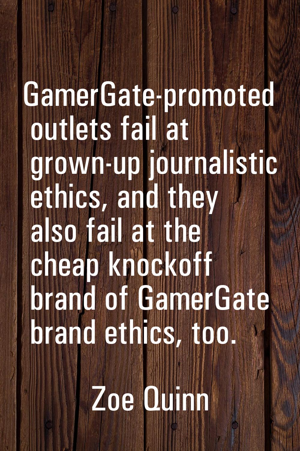 GamerGate-promoted outlets fail at grown-up journalistic ethics, and they also fail at the cheap kn