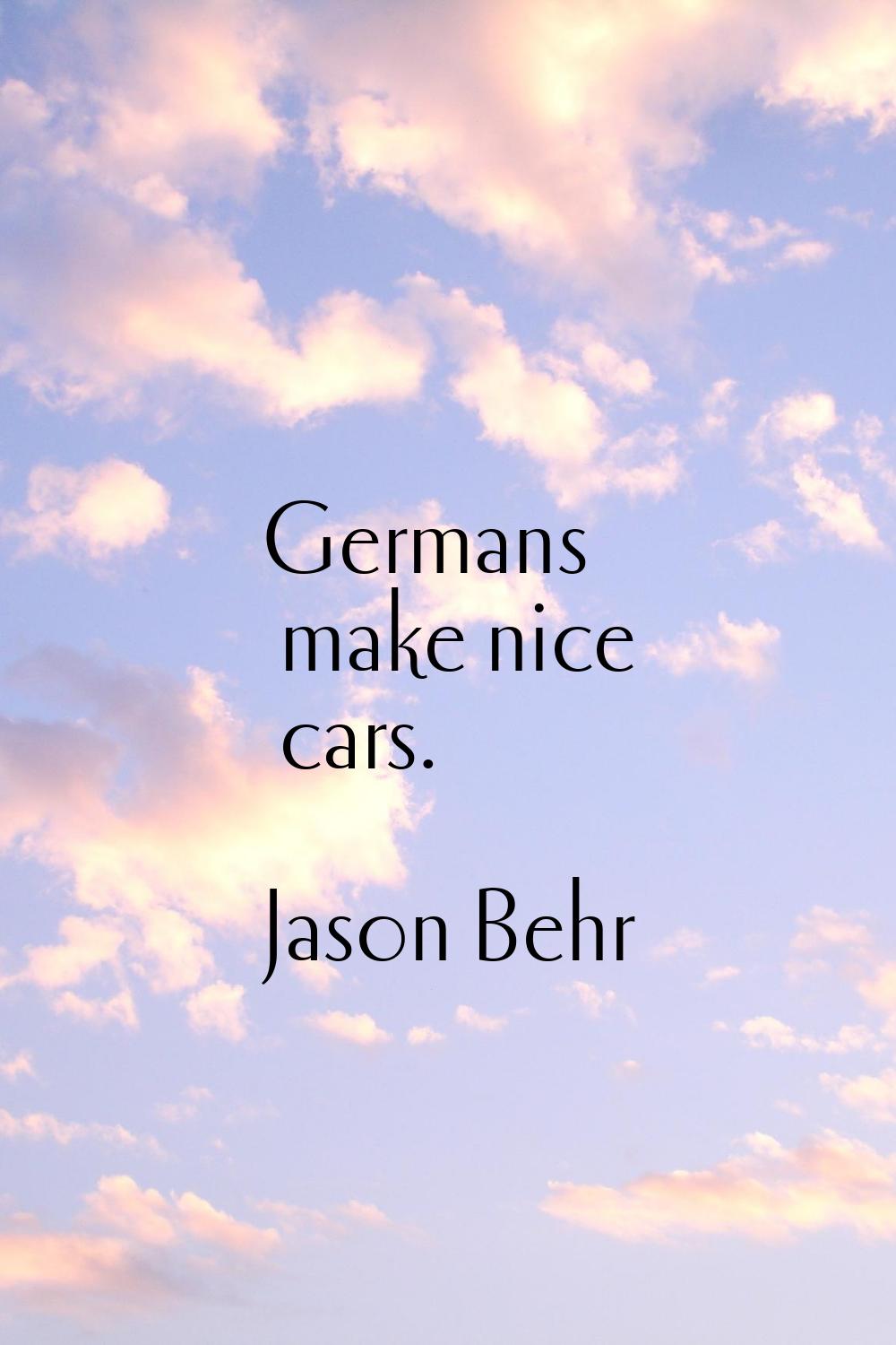 Germans make nice cars.