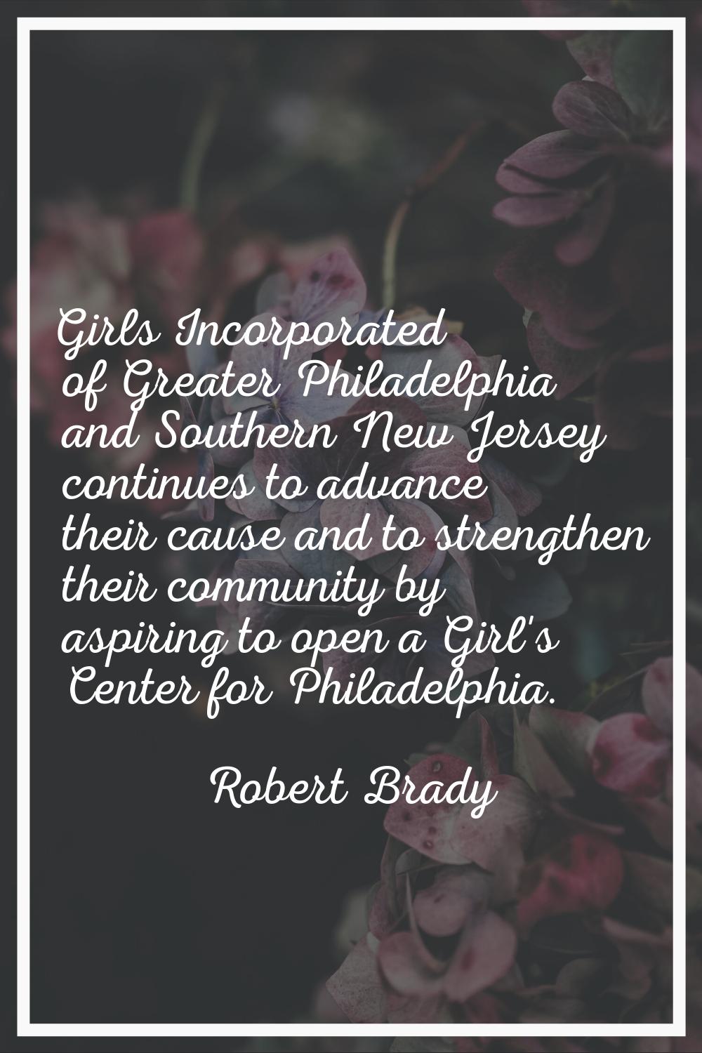 Girls Incorporated of Greater Philadelphia and Southern New Jersey continues to advance their cause