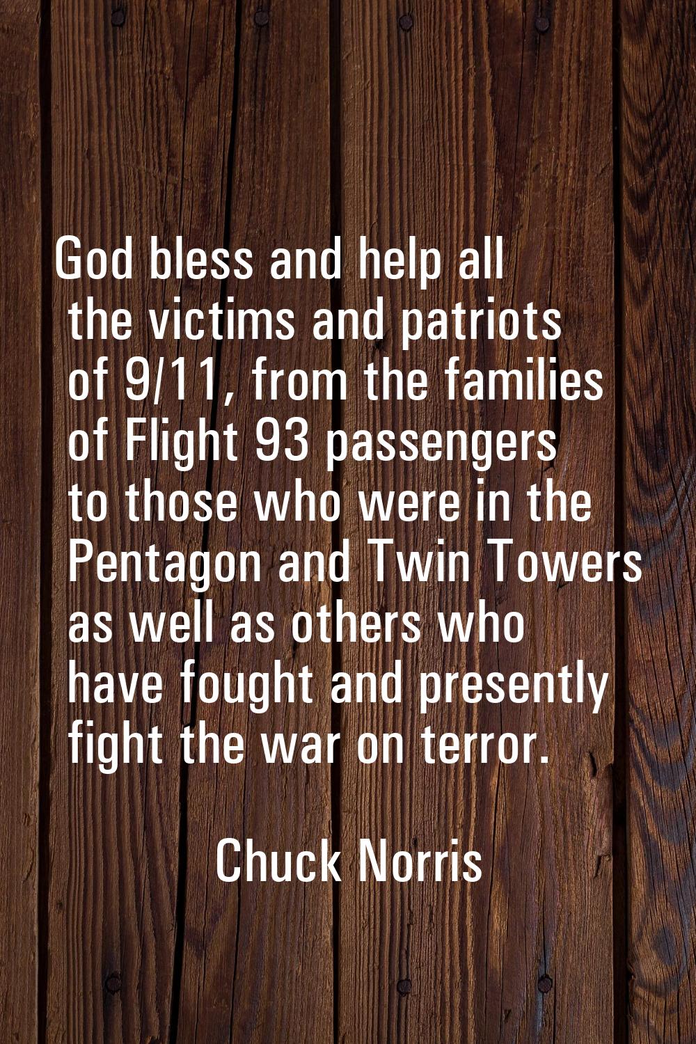 God bless and help all the victims and patriots of 9/11, from the families of Flight 93 passengers 