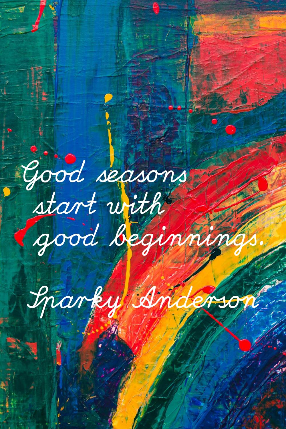 Good seasons start with good beginnings.