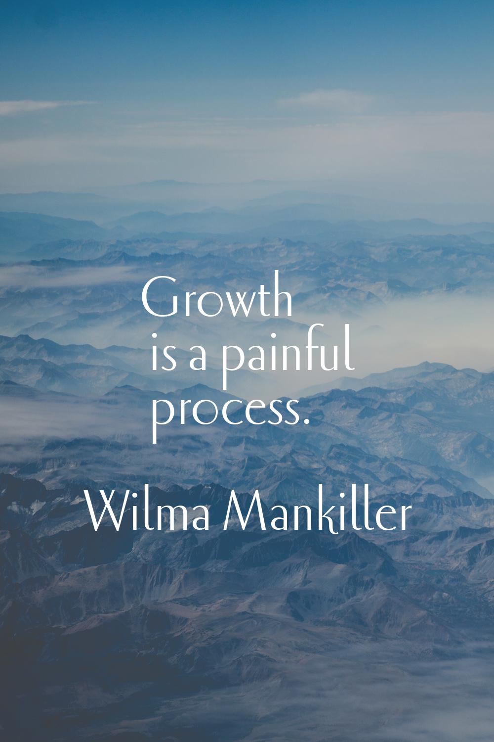 Growth is a painful process.