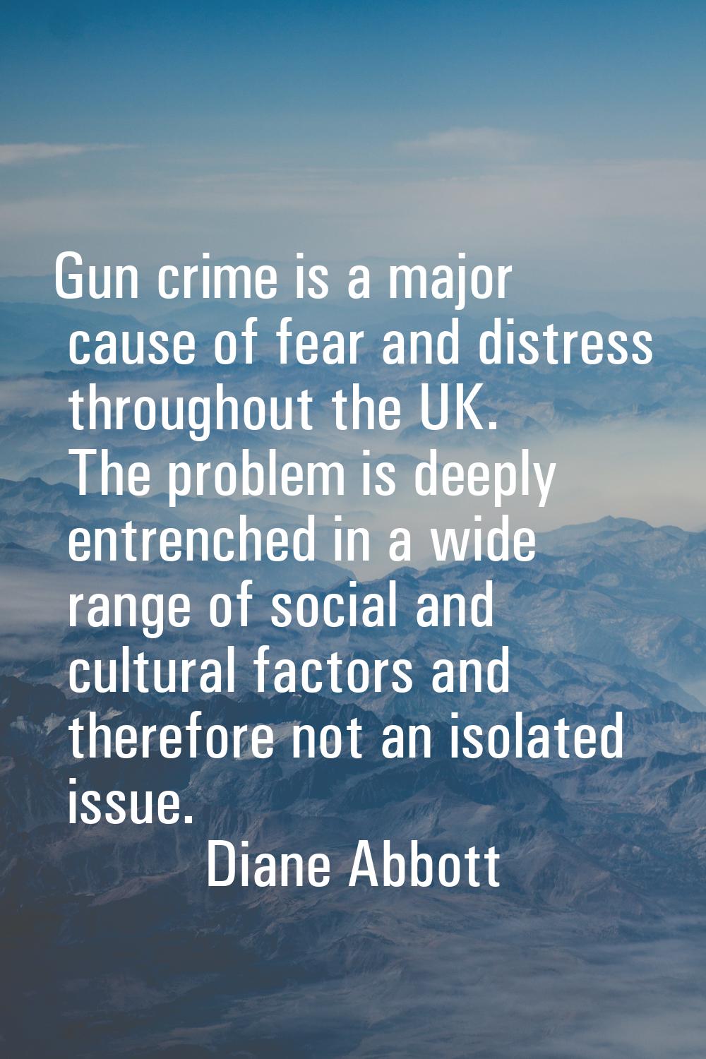 Gun crime is a major cause of fear and distress throughout the UK. The problem is deeply entrenched