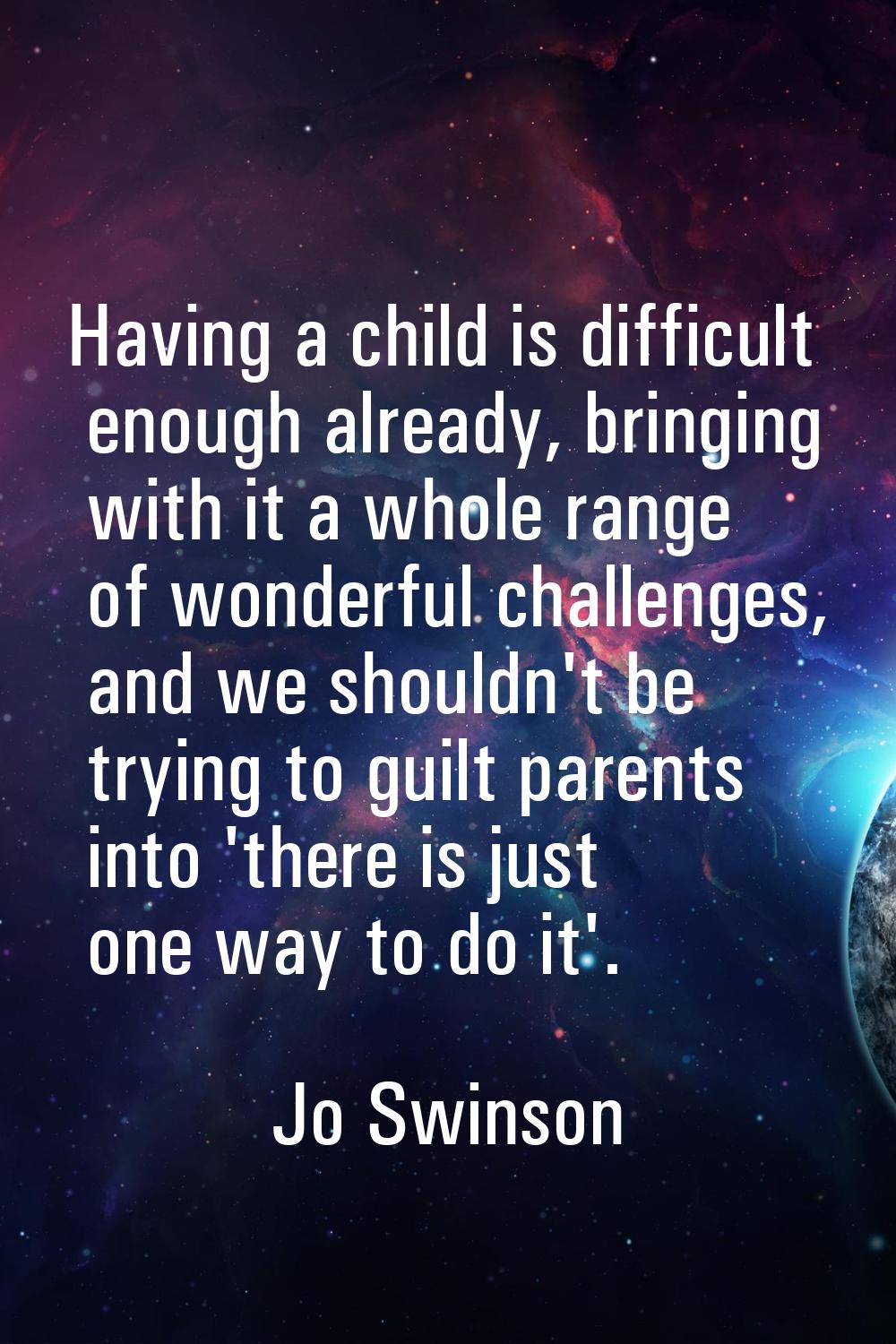 Having a child is difficult enough already, bringing with it a whole range of wonderful challenges,