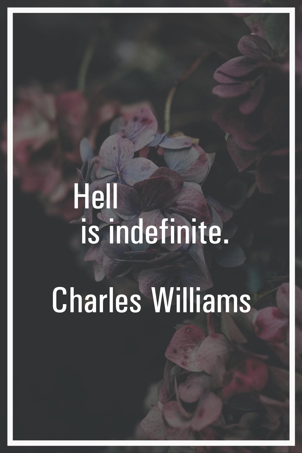 Hell is indefinite.
