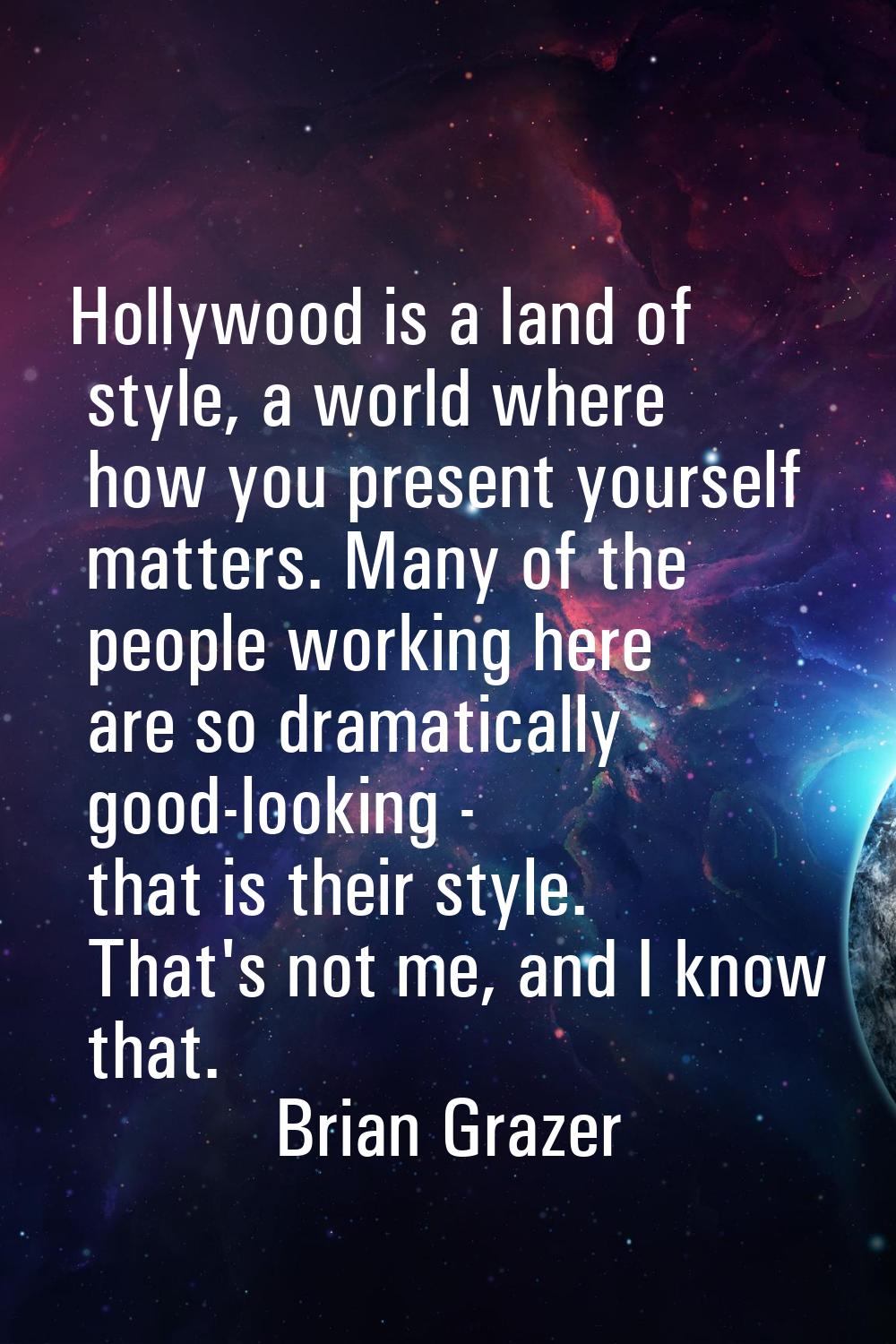 Hollywood is a land of style, a world where how you present yourself matters. Many of the people wo