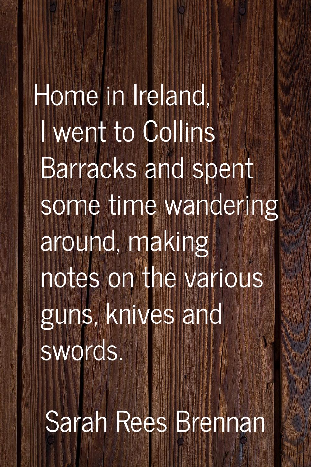 Home in Ireland, I went to Collins Barracks and spent some time wandering around, making notes on t