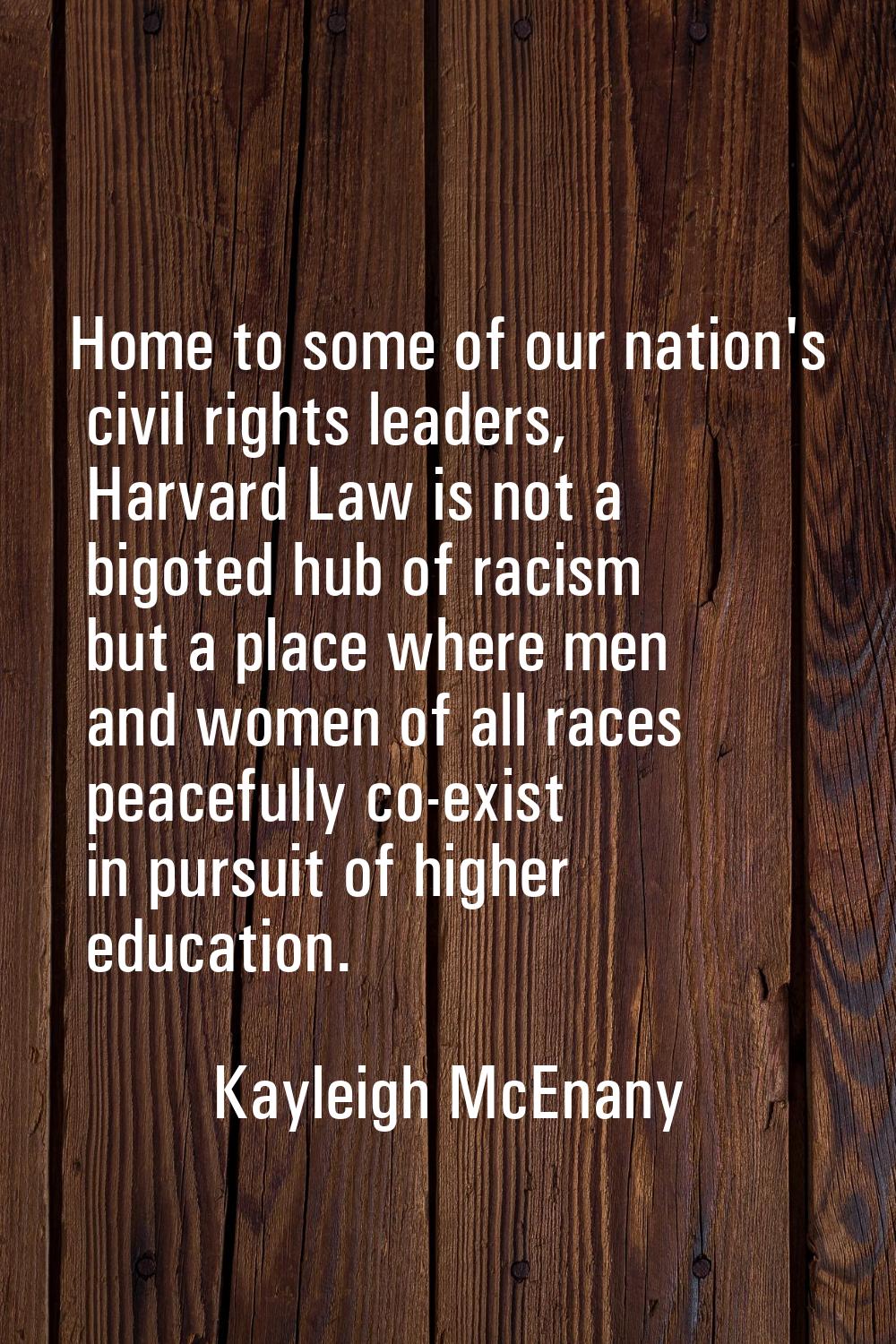 Home to some of our nation's civil rights leaders, Harvard Law is not a bigoted hub of racism but a