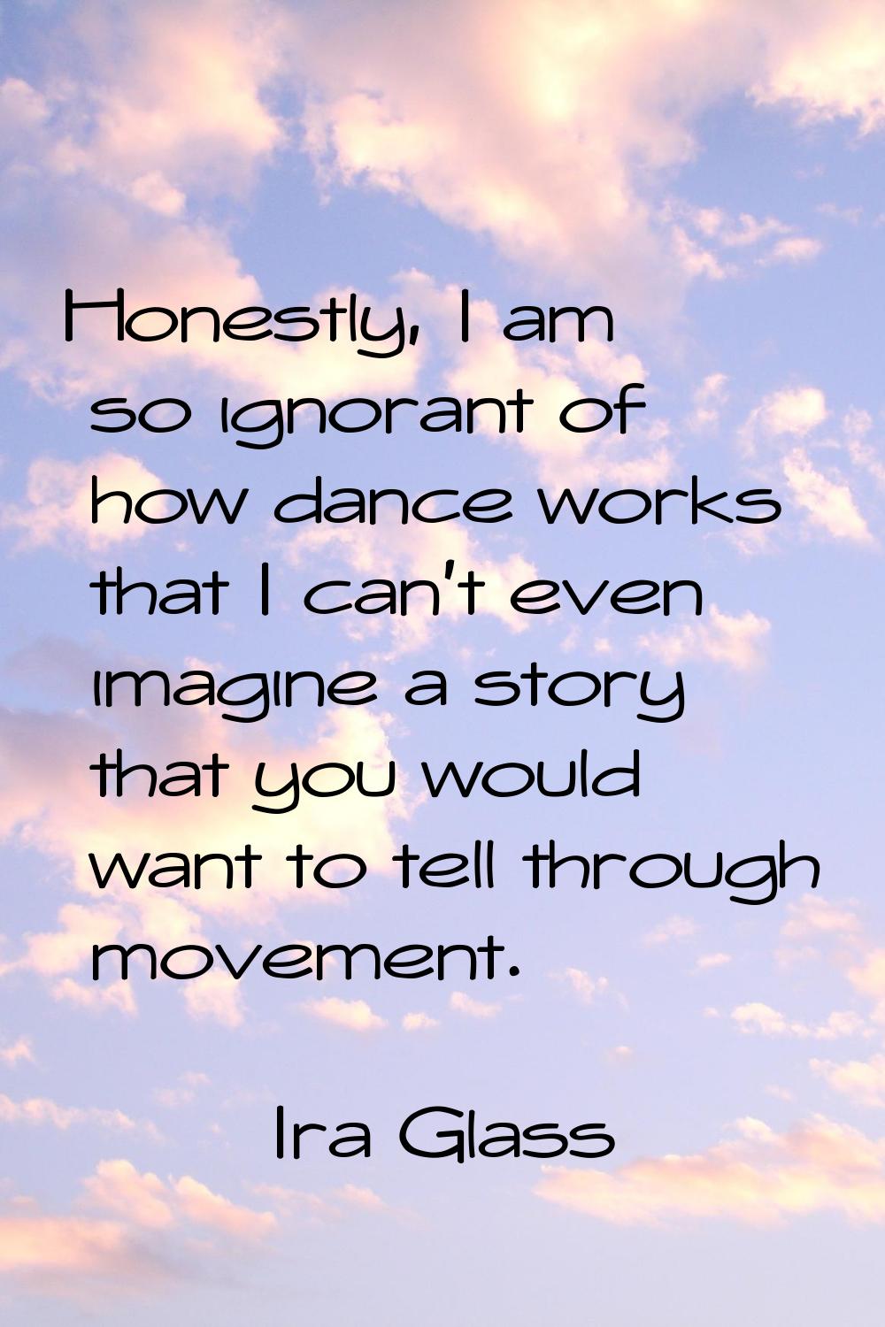 Honestly, I am so ignorant of how dance works that I can't even imagine a story that you would want