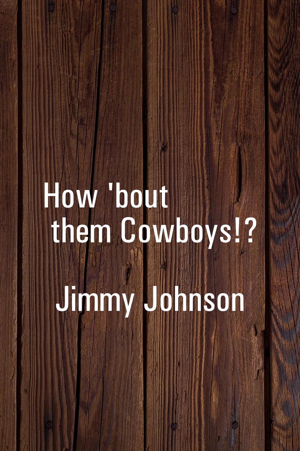 How 'bout them Cowboys!?