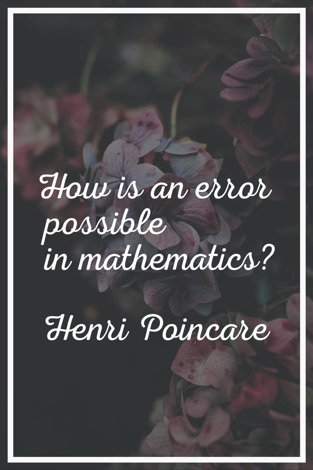 How is an error possible in mathematics?