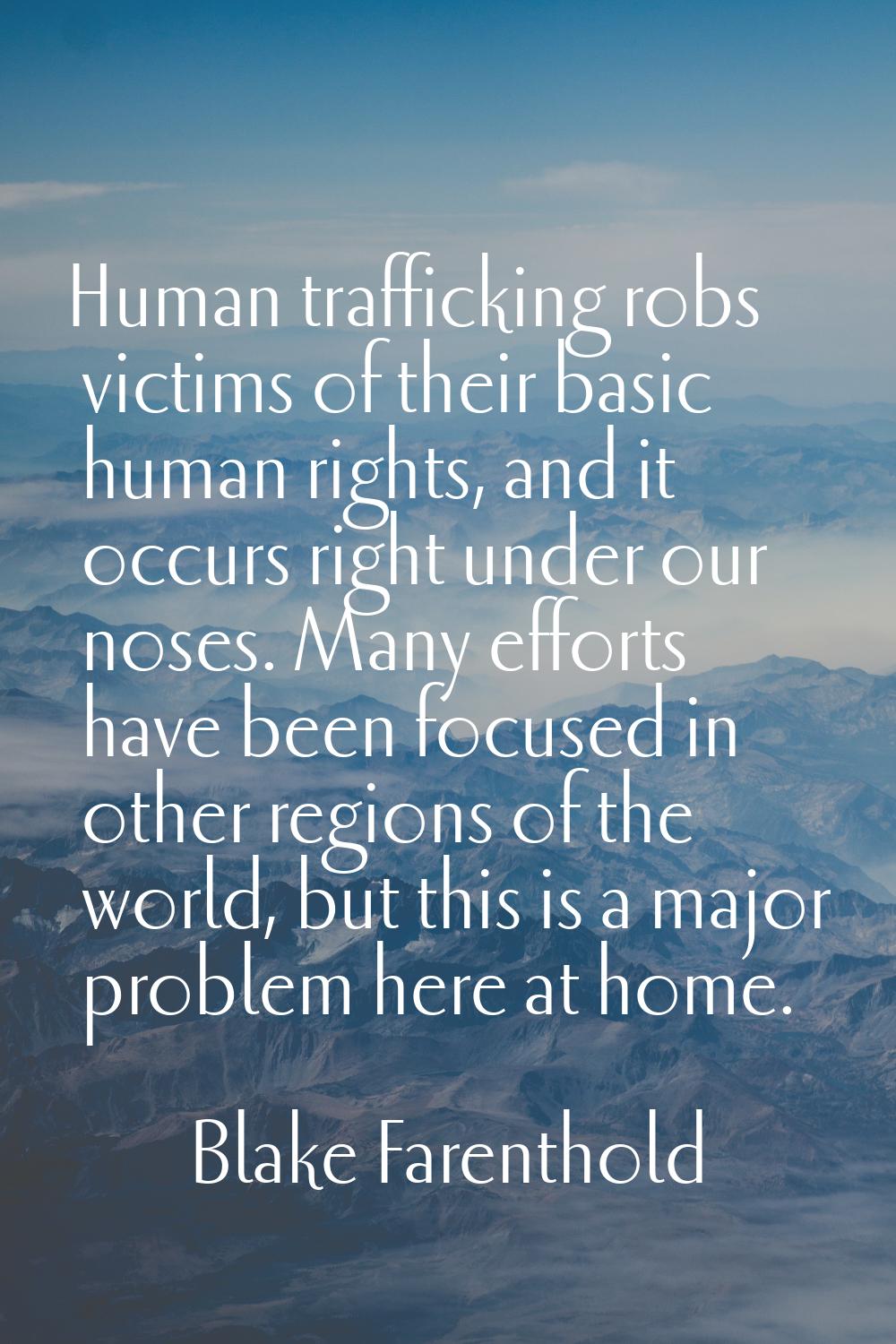 Human trafficking robs victims of their basic human rights, and it occurs right under our noses. Ma