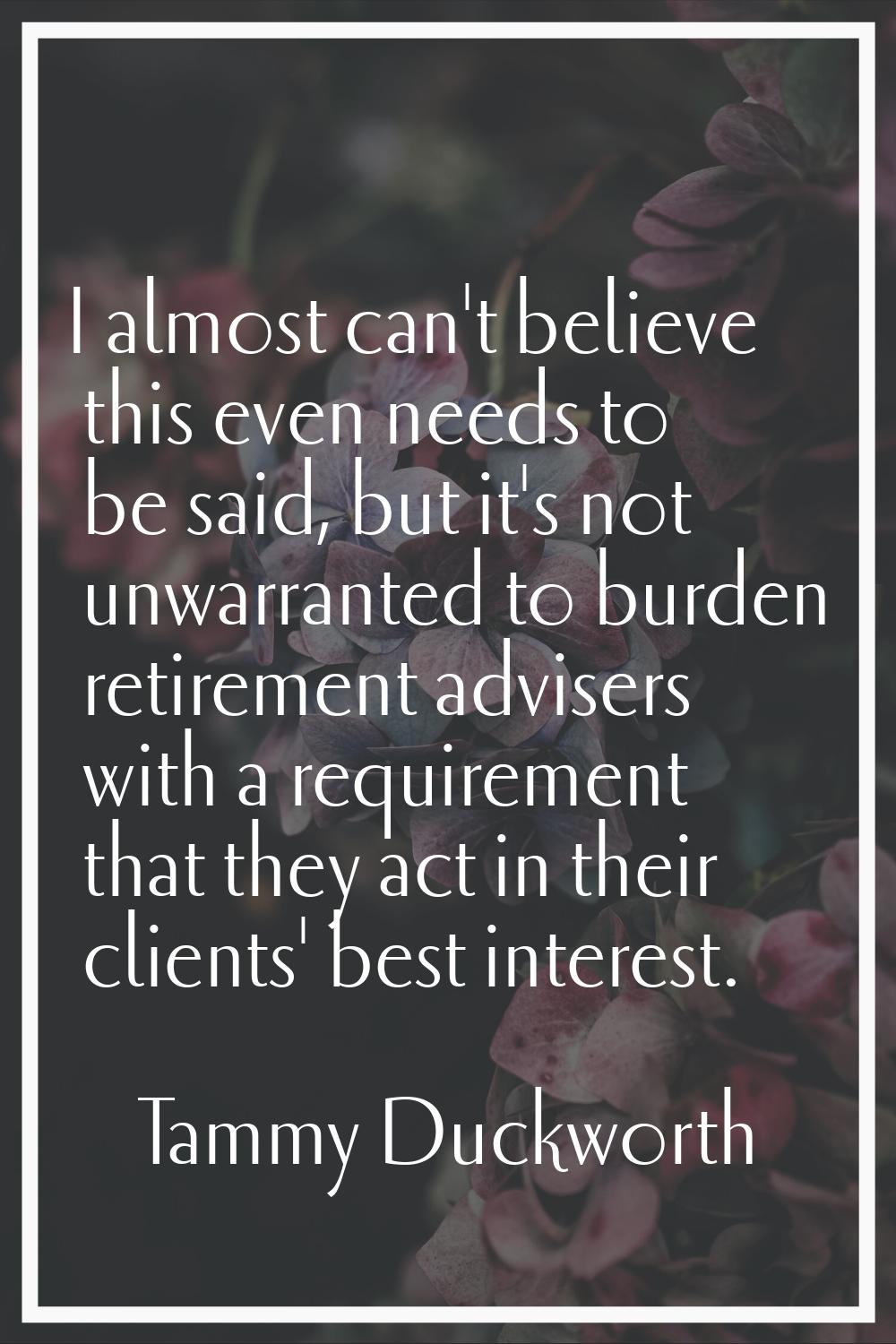 I almost can't believe this even needs to be said, but it's not unwarranted to burden retirement ad