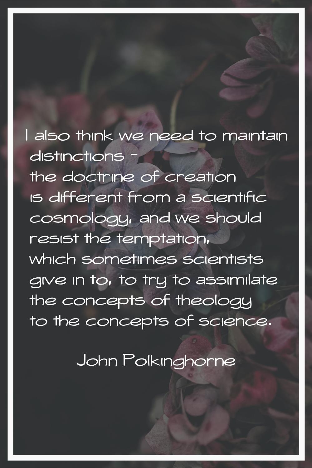 I also think we need to maintain distinctions - the doctrine of creation is different from a scient