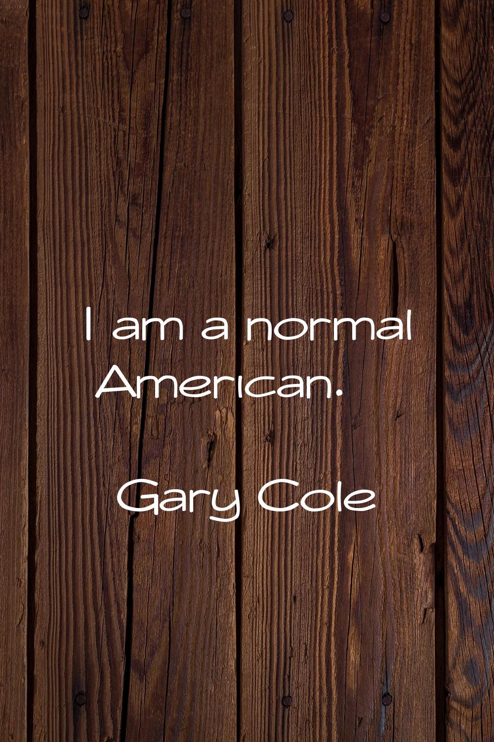 I am a normal American.