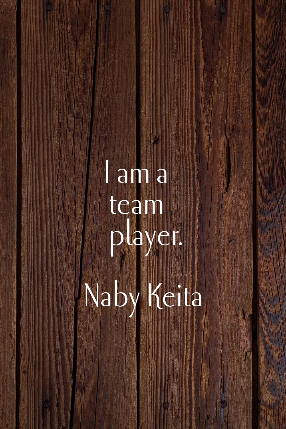 I am a team player.