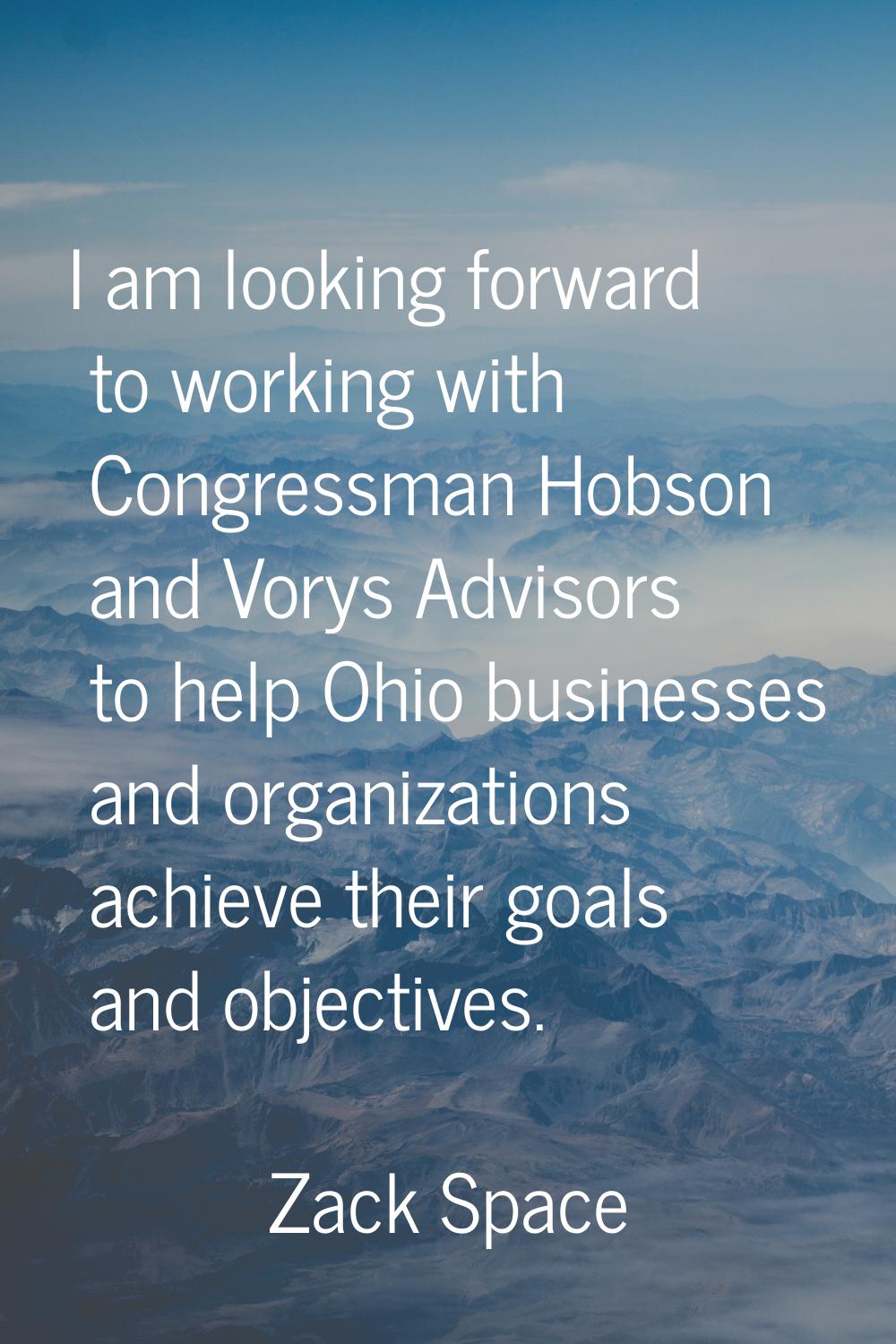 I am looking forward to working with Congressman Hobson and Vorys Advisors to help Ohio businesses 