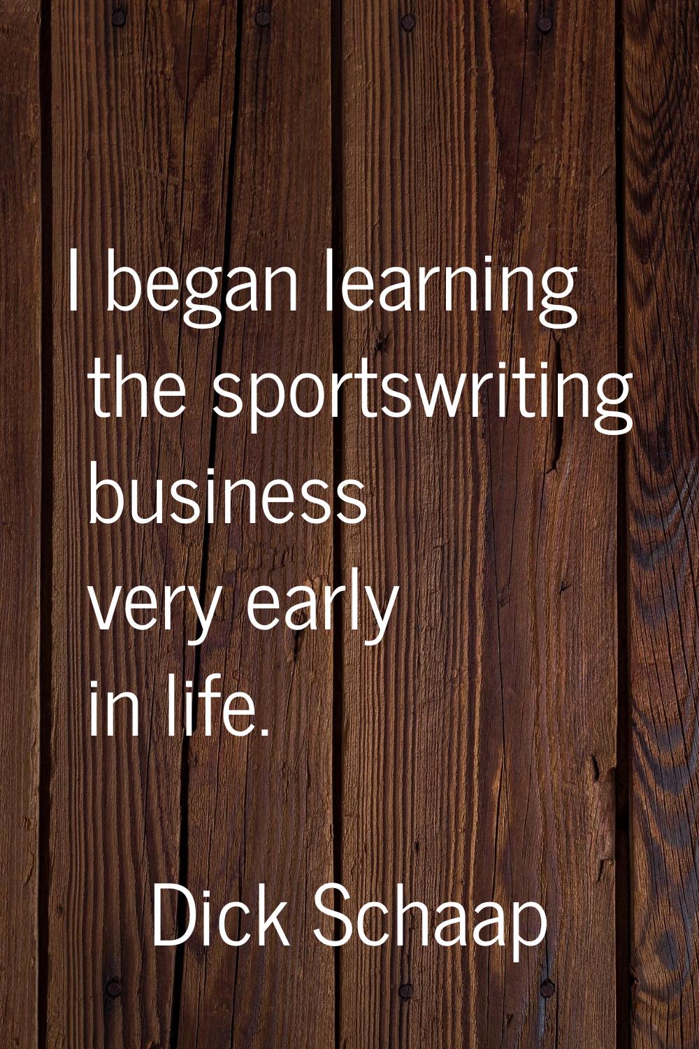 I began learning the sportswriting business very early in life.