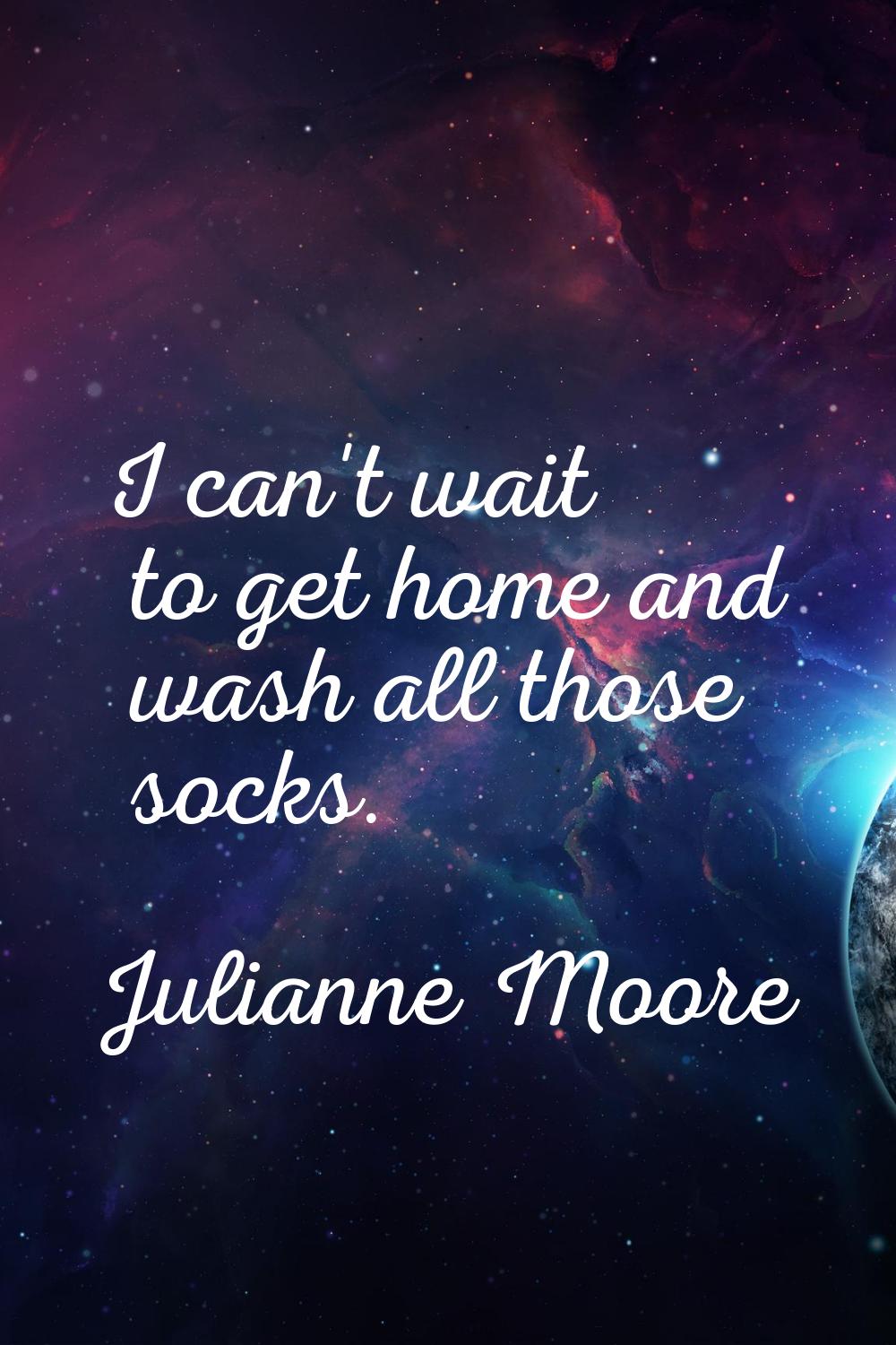 I can't wait to get home and wash all those socks.