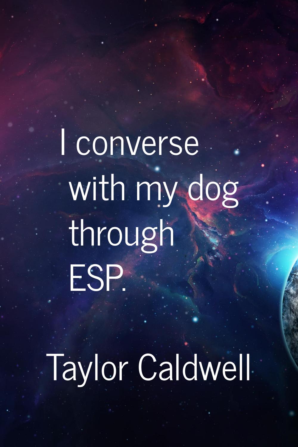 I converse with my dog through ESP.
