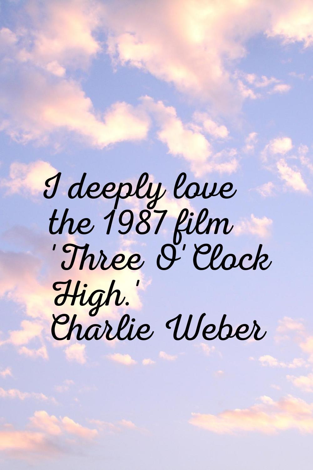 I deeply love the 1987 film 'Three O'Clock High.'