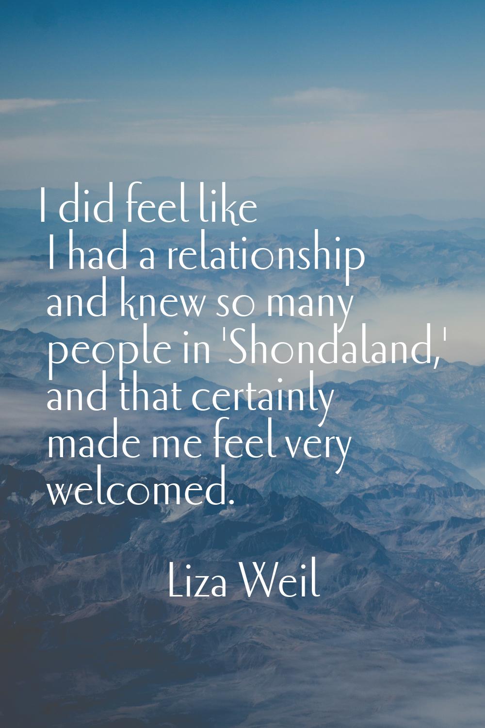 I did feel like I had a relationship and knew so many people in 'Shondaland,' and that certainly ma