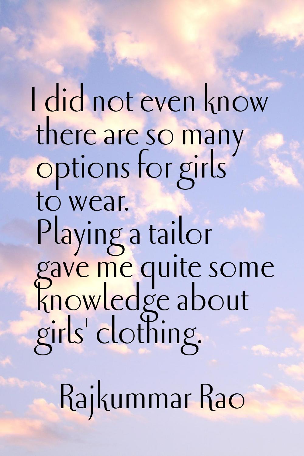 I did not even know there are so many options for girls to wear. Playing a tailor gave me quite som