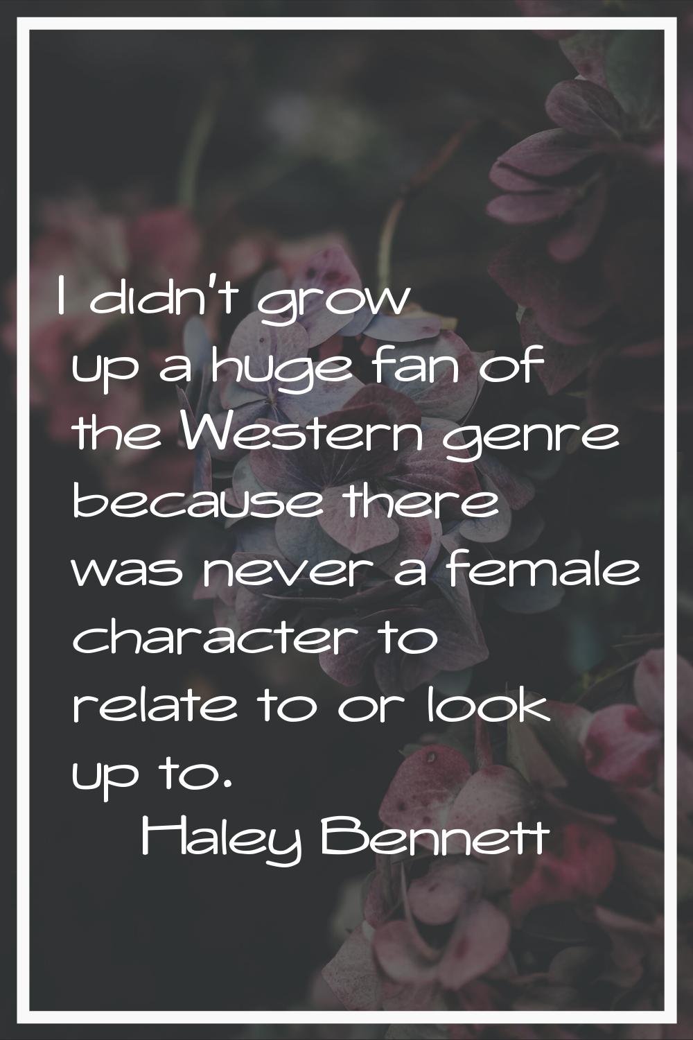 I didn't grow up a huge fan of the Western genre because there was never a female character to rela