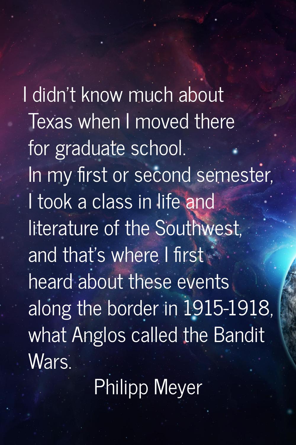 I didn't know much about Texas when I moved there for graduate school. In my first or second semest
