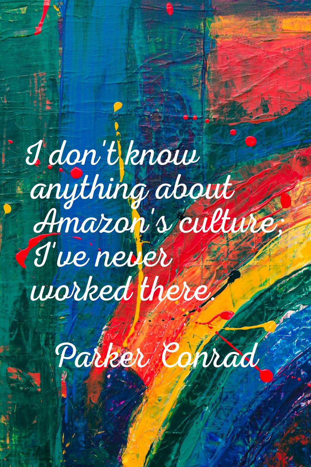 I don't know anything about Amazon's culture; I've never worked there.