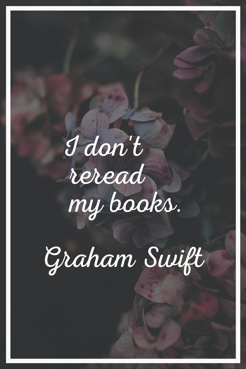 I don't reread my books.
